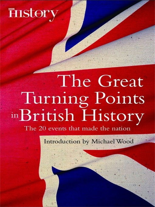 Title details for The Great Turning Points of British History by Michael Wood - Wait list